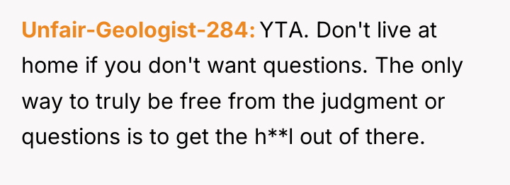 Unfair-Geologist-284 YTA. Don't live at home if you don't want...