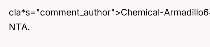cla*s="comment_author">Chemical-Armadillo64: NTA.