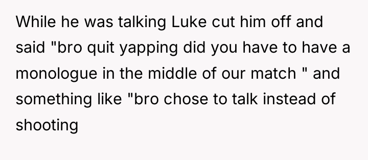 While he was talking Luke cut him off and said...