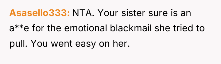 Asasello333 NTA. Your sister sure is an a**e for the...