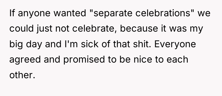 If anyone wanted "separate celebrations" we could just not celebrate,...