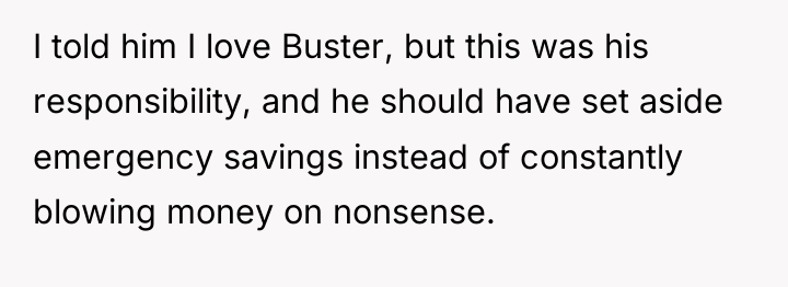 I told him I love Buster, but this was his...