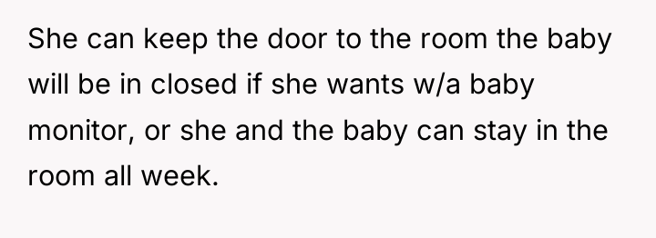 She can keep the door to the room the baby...