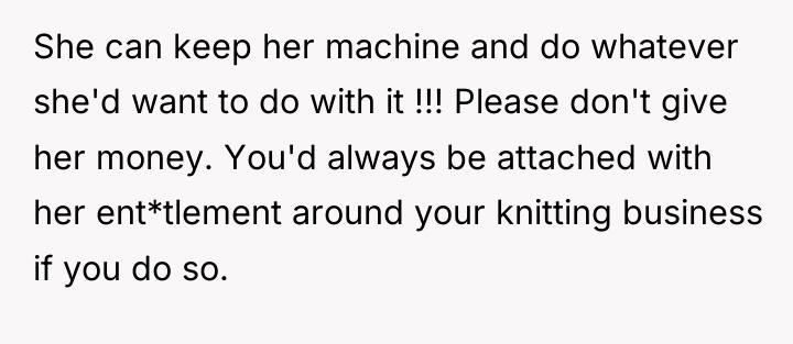 She can keep her machine and do whatever she'd want...