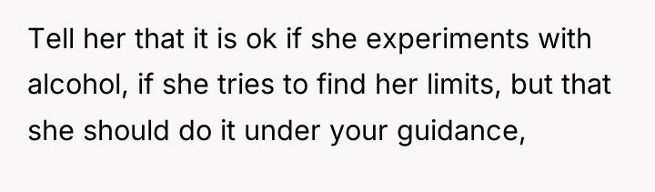 Tell her that it is ok if she experiments with...