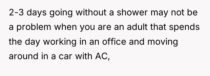 2-3 days going without a shower may not be a...