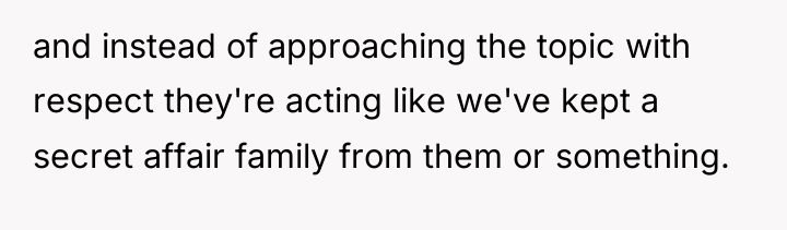 and instead of approaching the topic with respect they're acting...