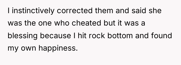 I instinctively corrected them and said she was the one...