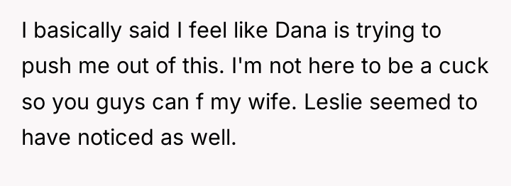 I basically said I feel like Dana is trying to...