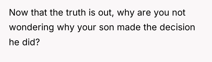 Now that the truth is out, why are you not...