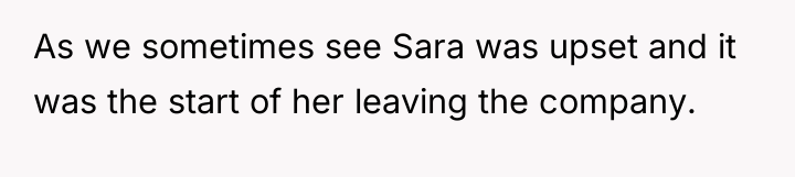 As we sometimes see Sara was upset and it was...