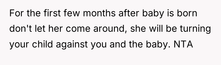 For the first few months after baby is born don't...