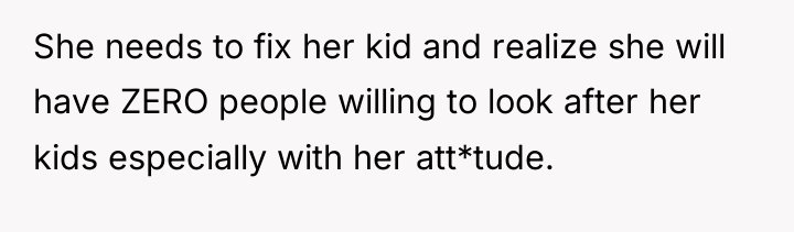 She needs to fix her kid and realize she will...