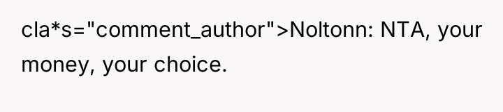 cla*s="comment_author">Noltonn: NTA, your money, your choice.