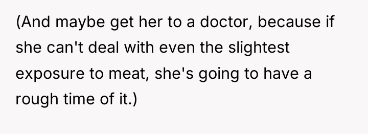 (And maybe get her to a doctor, because if she...