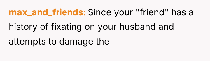 max_and_friends Since your "friend" has a history of fixating on...