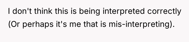 I don't think this is being interpreted correctly (Or perhaps...