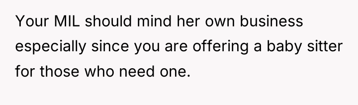 Your MIL should mind her own business especially since you...