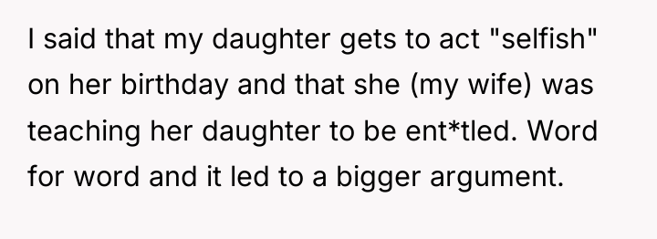 I said that my daughter gets to act "selfish" on...