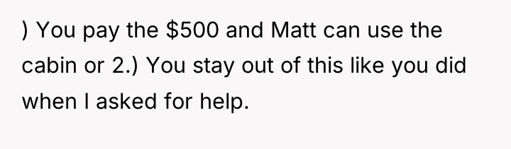 ) You pay the $500 and Matt can use the...