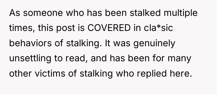 As someone who has been stalked multiple times, this post...