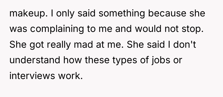 makeup. I only said something because she was complaining to...