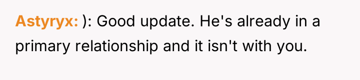 Astyryx ): Good update. He's already in a primary relationship...