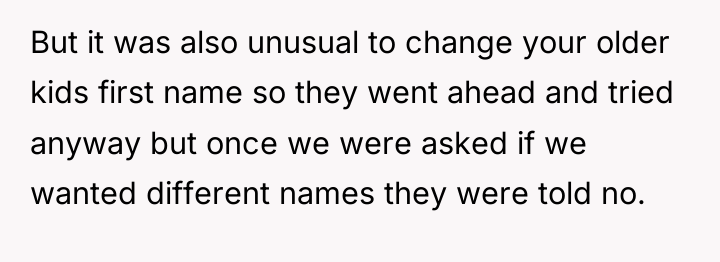 But it was also unusual to change your older kids...