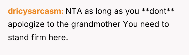 dricysarcasm NTA as long as you **dont** apologize to the...