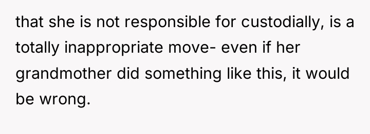 that she is not responsible for custodially, is a totally...