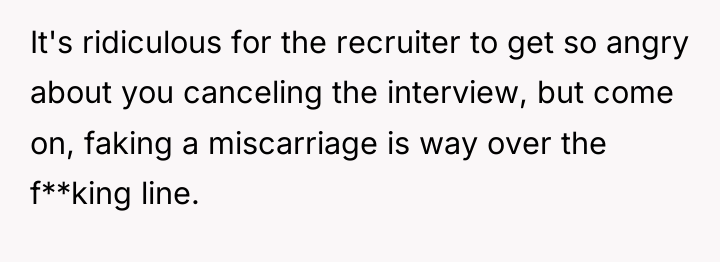 It's ridiculous for the recruiter to get so angry about...