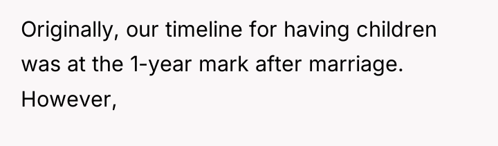 Originally, our timeline for having children was at the 1-year...