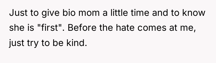 Just to give bio mom a little time and to...