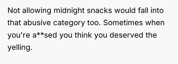 Not allowing midnight snacks would fall into that abusive category...