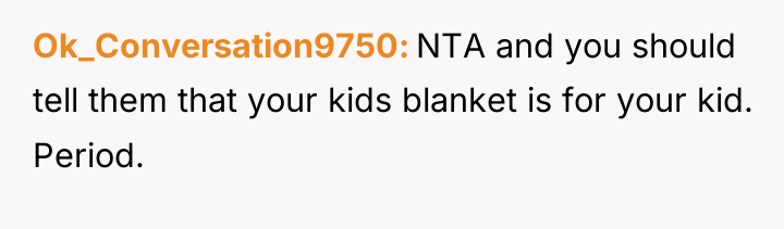 Ok_Conversation9750 NTA and you should tell them that your kids...