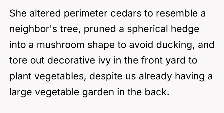 She altered perimeter cedars to resemble a neighbor's tree, pruned...