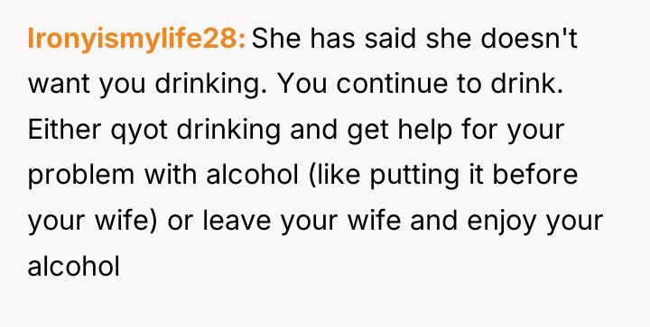 Ironyismylife28 She has said she doesn't want you drinking. You...