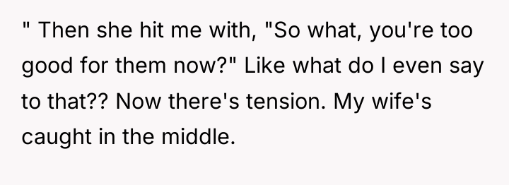 " Then she hit me with, "So what, you're too...