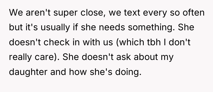 We aren't super close, we text every so often but...
