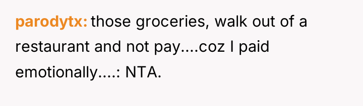 parodytx those groceries, walk out of a restaurant and not...