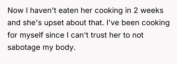 Now I haven't eaten her cooking in 2 weeks and...