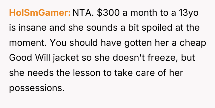 HolSmGamer NTA. $300 a month to a 13yo is insane...