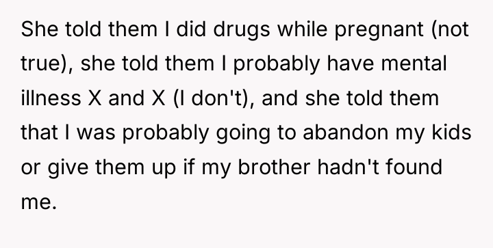 She told them I did drugs while pregnant (not true),...