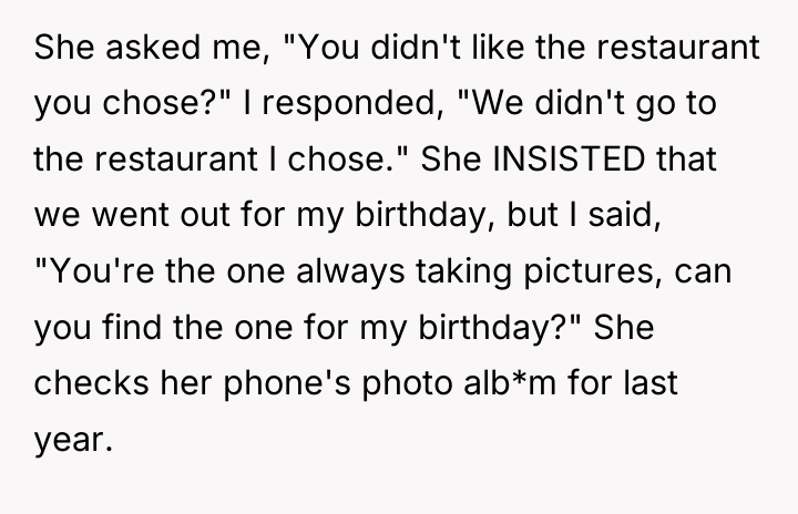 She asked me, "You didn't like the restaurant you chose?"...