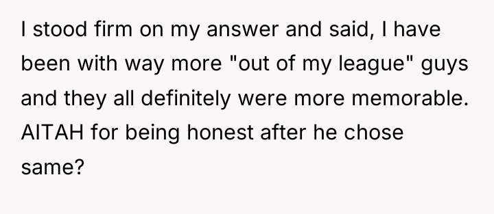 I stood firm on my answer and said, I have...
