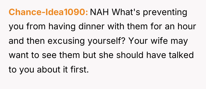 Chance-Idea1090 NAH What's preventing you from having dinner with them...