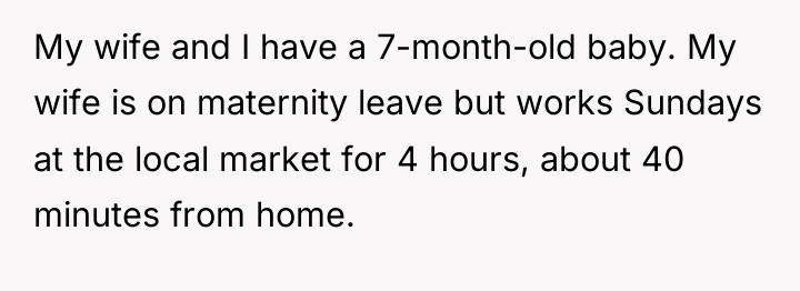 My wife and I have a 7-month-old baby. My wife...
