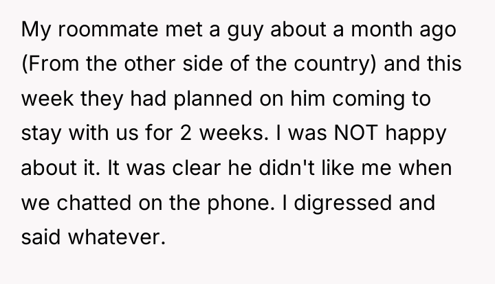 My roommate met a guy about a month ago (From...