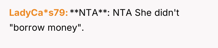 LadyCa*s79 **NTA**: NTA She didn't "borrow money".