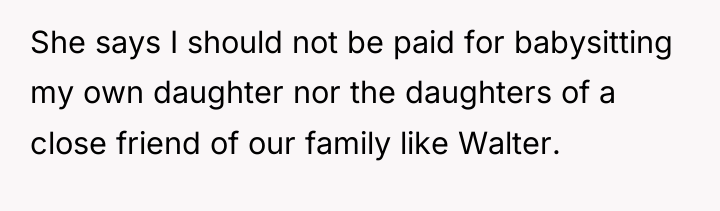 She says I should not be paid for babysitting my...